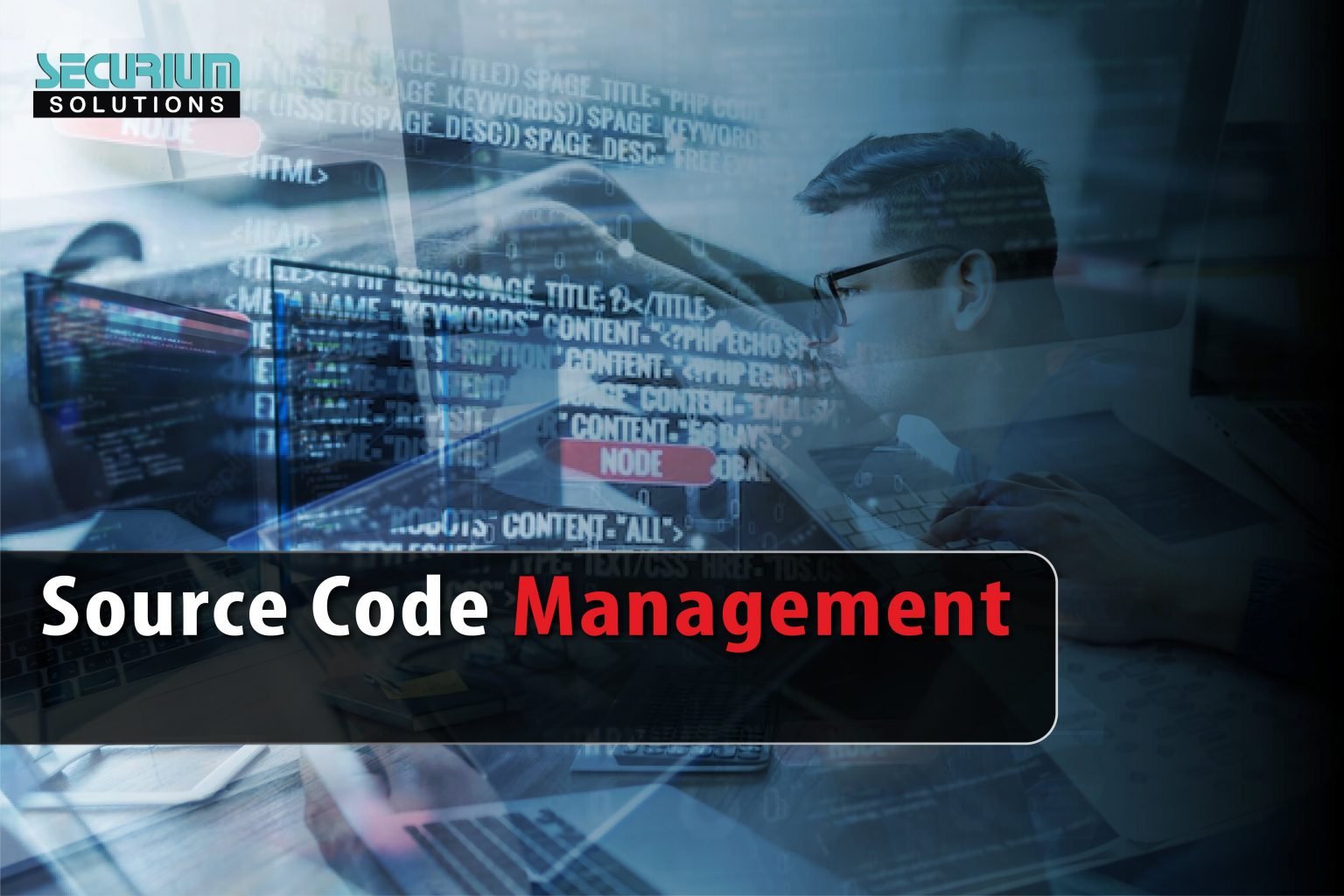 What is Source Code Management and its benefits. - Securium Solutions