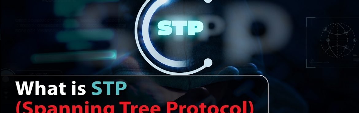 What is STP (Spanning Tree Protocol) And its attack? - Securium Solutions