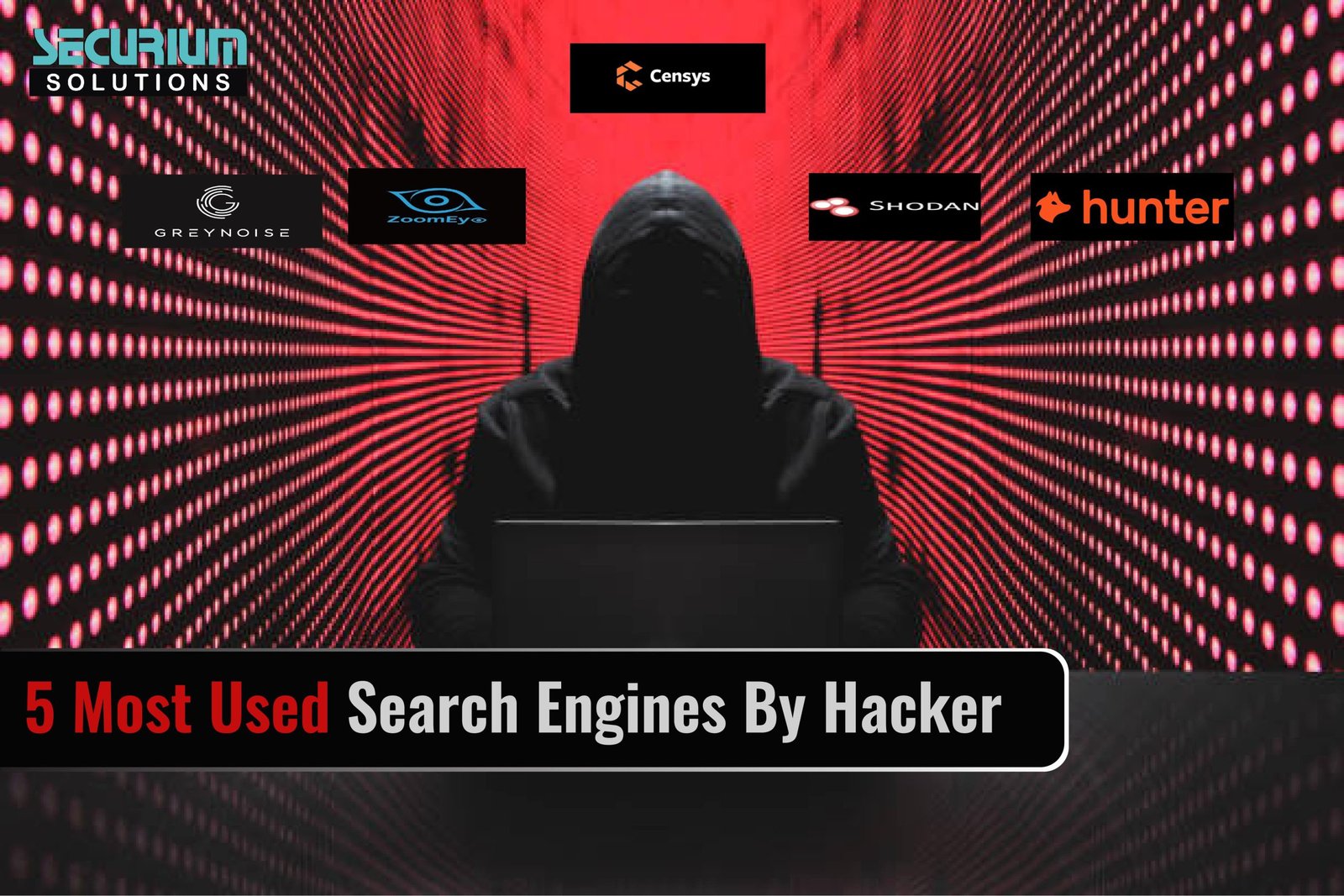 5 Most Used Search Engine By hacker , Penetration Tester - Securium solutions