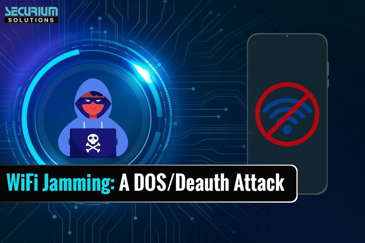 WiFi jamming: a ‘DOS/Deauth attack’ - Securium solutions