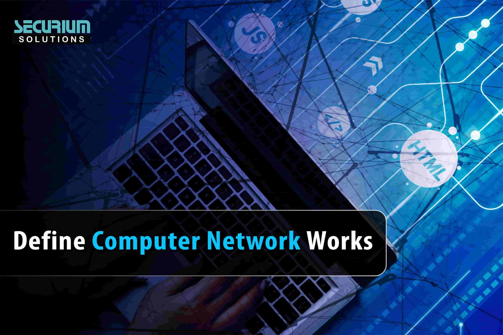 Define Computer Network Works - Securium Solutions