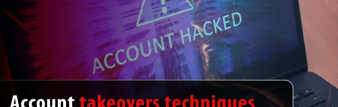 Account Takeovers Techniques - Securium solutions