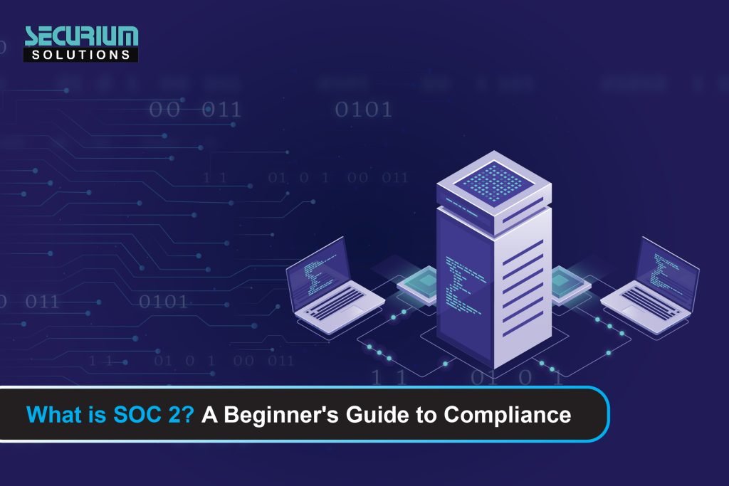 What is SOC 2? A Beginner's Guide to Compliance