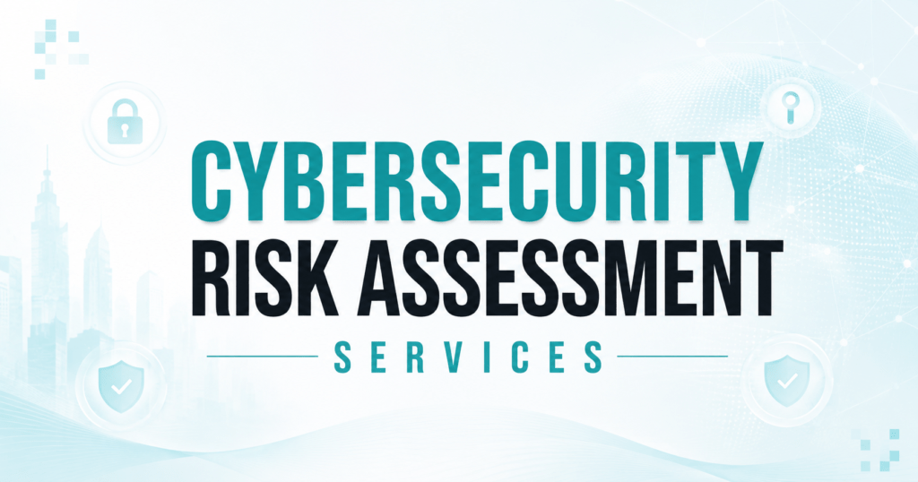 Cybersecurity Risk Assessment Services