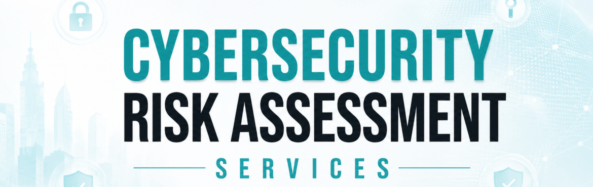 Cybersecurity Risk Assessment 1 Cybersecurity Risk Assessment Services